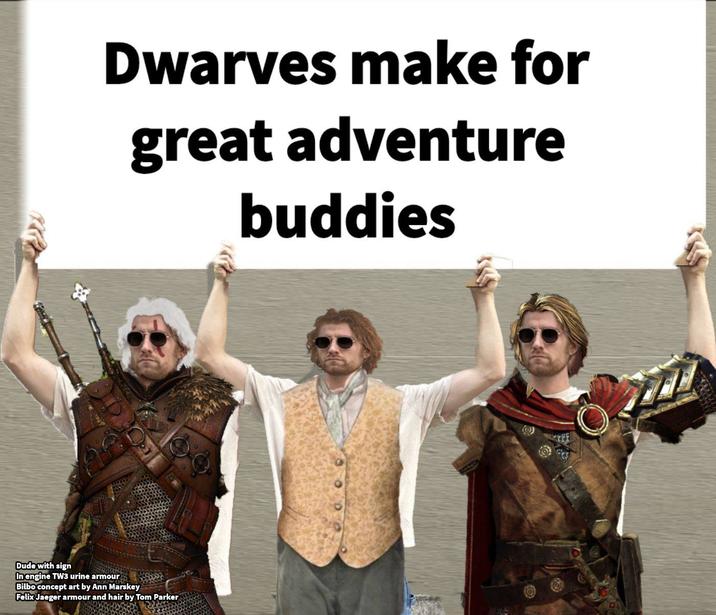 Dwarves make for great adventure buddies Dude with sign In engine TW3 urine armour Bilbo concept art by Ann Marskey Felix Jaeger armour and hair by Tom Parker 10