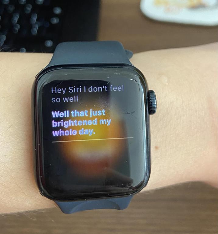 Hey Siri I don't feel so well Well that just brightened my whole day.