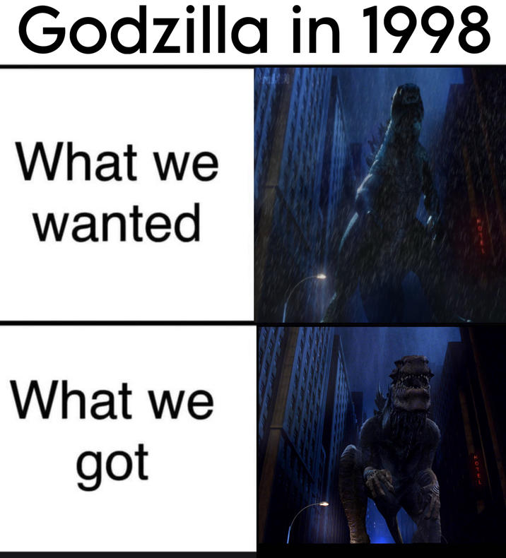 Godzilla in 1998 What we wanted Frezills2030 What we got HOTEL