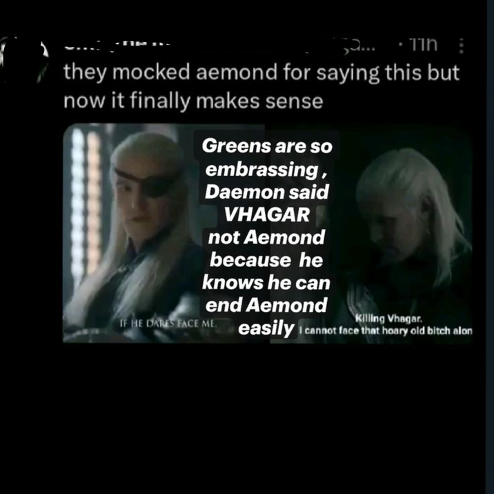 they mocked aemond for saying this but now it finally makes sense Greens are so embrassing, Daemon said VHAGAR not Aemond because he knows he can end Aemond Killing Vhagar. IF HE DARES FACE ME easily I cannot face that hoary old bitch alon