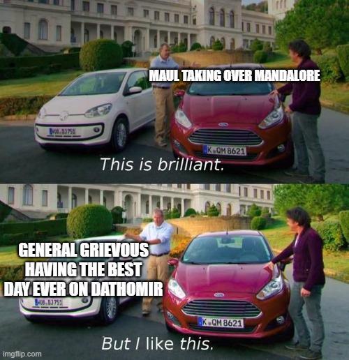 033751 MAUL TAKING OVER MANDALORE K.QM 8621 This is brilliant. GENERAL GRIEVOUS HAVING THE BEST DAY EVER ON DATHOMIR 08.03751 K.QM 8621 But I like this. imgflip.com