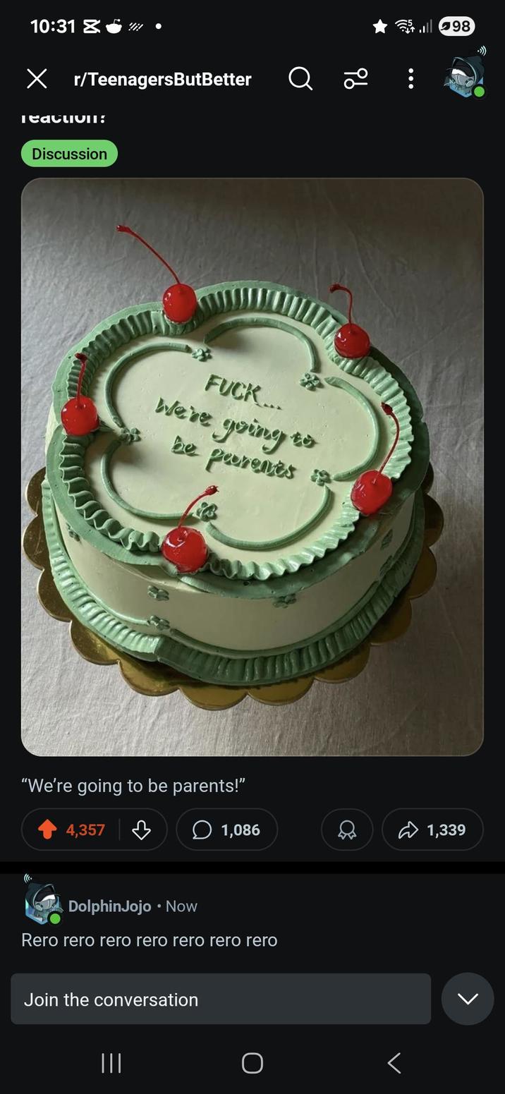 10:31 × r/TeenagersButBetter ItacticIT: Discussion Q ib F---... We're going to be parents 17 "We're going to be parents!" 4,357 ♡ 98 1,086 1,339 • DolphinJojo Now Rero rero rero rero rero rero rero Join the conversation ||| < L