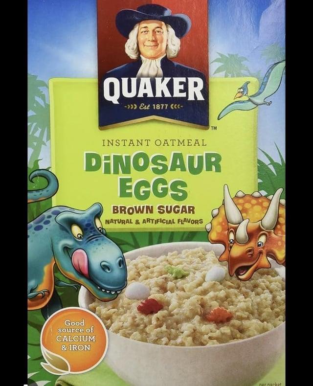QUAKER ->>> Est 1877 <<<- INSTANT OATMEAL TM DINOSAUR EGGS BROWN SUGAR NATURAL & ARTIFICIAL FLAVORS Good source of CALCIUM & IRON per packet
