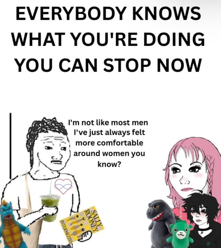 EVERYBODY KNOWS WHAT YOU'RE DOING YOU CAN STOP NOW I'm not like most men I've just always felt more comfortable around women you know? ROONEY SALLY INTERMEZZO B