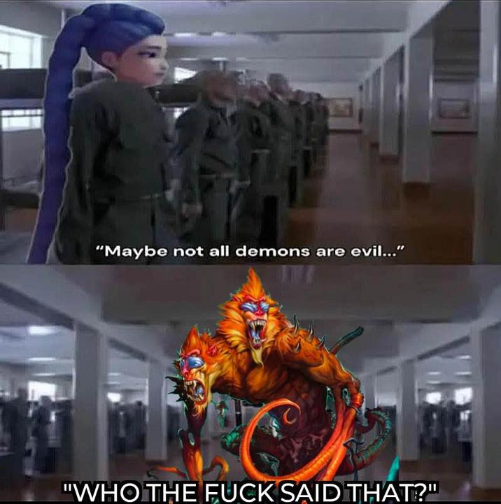 "Maybe not all demons are evil..." "WHO THE F--- SAID THAT?"