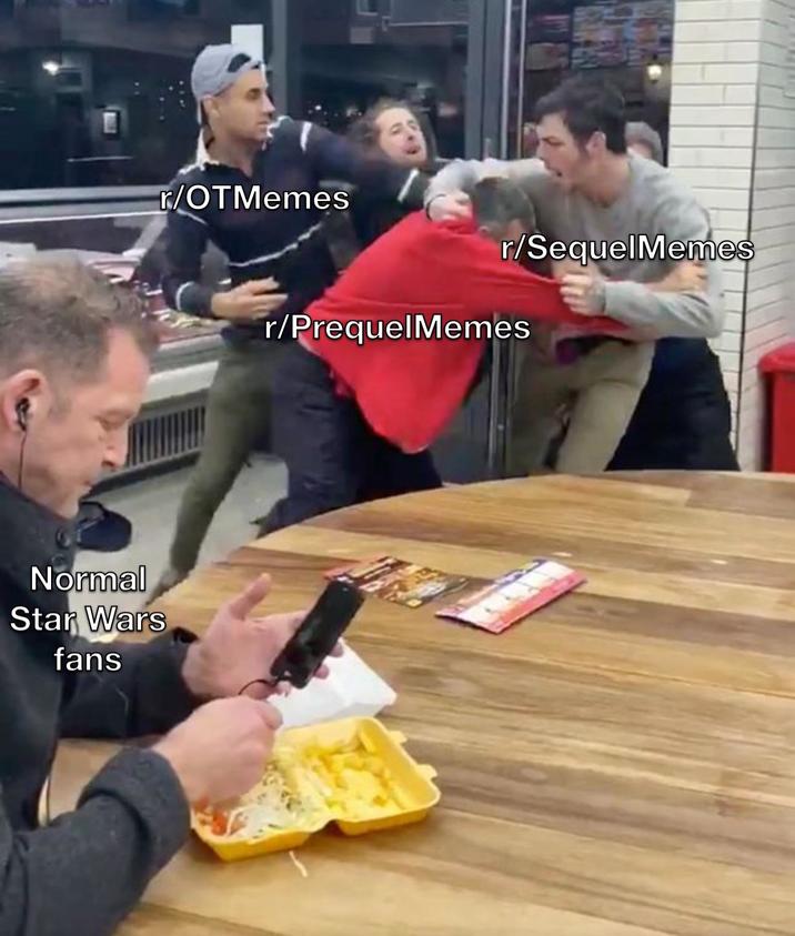 Normal Star Wars fans r/OTMemes r/SequelMemes r/PrequelMemes