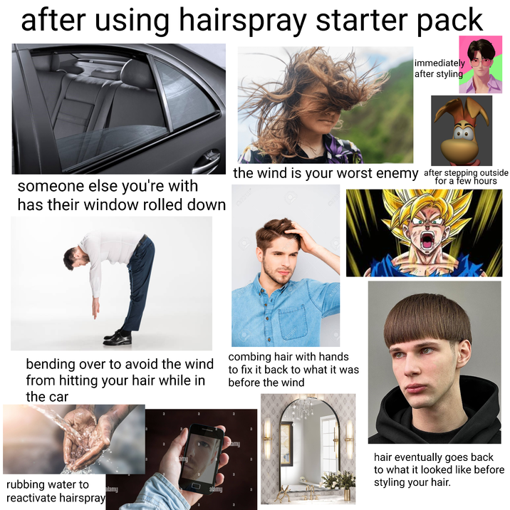 after using hairspray starter pack someone else you're with has their window rolled down immediately after styling the wind is your worst enemy after stepping outside for a few hours Q123RF 4123R5 Q123RF Q123 123RF 123P bending over to avoid the wind from hitting your hair while in the car combing hair with hands to fix it back to what it was before the wind rubbing water to alamy reactivate hairspray a la amy aamy alámy a hair eventually goes back to what it looked like before styling your hair.