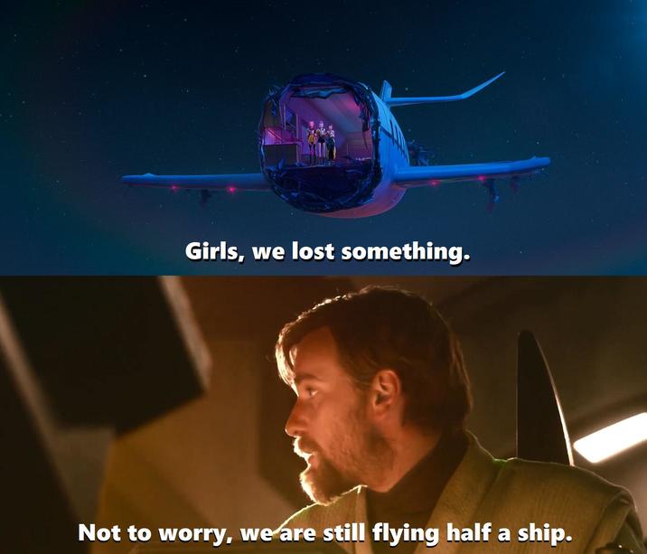 Girls, we lost something. Not to worry, we are still flying half a ship.