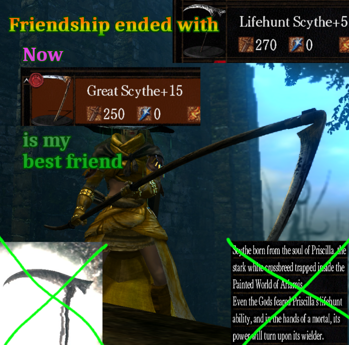 Lifehunt Scythe is marginally better stat-wise than Great Scythe with minmaxed stats (27 Strength, 40 Dex), something like 504 vs 499 damage two-handed. However, Great Scythe has better scaling so it will eventually out-damage Lifehunt with more Dexterity, it can be enchanted to out-damage Lifehunt, it weighs less, it has the same moves—oh, and it doesn't inflict bleed buildup on _yourself_ every hit with 50% max HP damage on blood loss. Also Great Scythe is hypothetically obtainable at the beginning of the game. Lifehunt not so much.

One of the annoyances I have with Dark Souls 1 is just how many weapons aren't enchantable. Lifehunt Scythe being one of them.