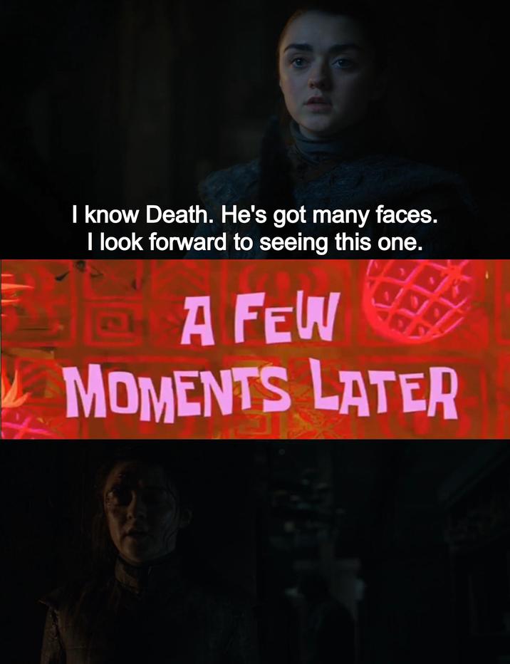 I know Death. He's got many faces. I look forward to seeing this one. A FEW MOMENTS LATER