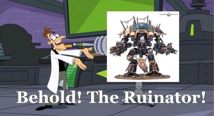 WARHAMMER COMMUNITY Behold! The Ruinator!