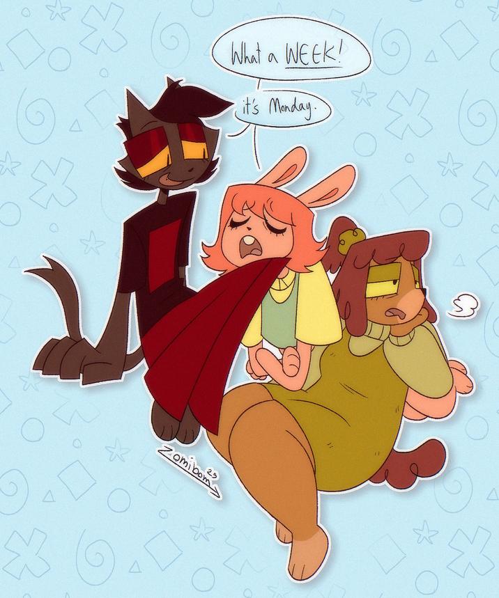 0 What a WEEK! it's Monday. 25 Zomibom A Δ