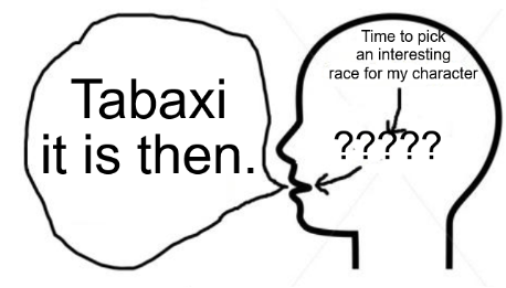 Tabaxi it is then. Time to pick an interesting race for my character ?????