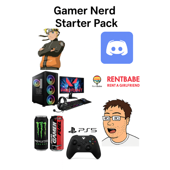 GAMEN FUEL MONSTER ENERHO UGHS CH NACI ** Gamer Nerd Starter Pack VALORANT BPSS RENTBABE RentBabe RENT A GIRLFRIEND