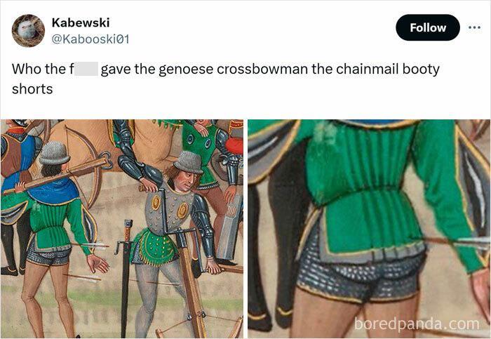 Kabewski @Kabooski01 Follow Who the f gave the genoese crossbowman the chainmail booty shorts O boredpanda.com