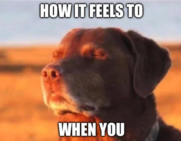 HOW IT FEELS TO WHEN YOU