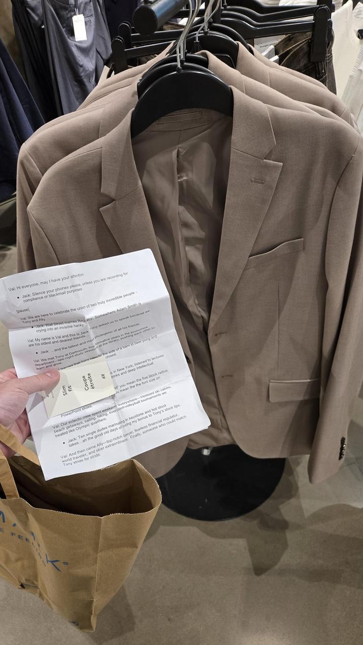 Val: Hi everyone, may I have your attention Jack: Silence your phones please, unless you are recording for compliance or blackmail purposes [pause] Val: We are here to celebrate the union of two truly incredible people- Tony and Ally Jack: Wall Street marries Requator. Somewhere Adam Smith is crying into an invisible hanky Val: My name is Val and this is Jack. are his oldest and dearest friends... Tony asked us to speak because we Jack:...and the tallest and most Photogenic of all his friends. Val: We met Tony at Dartmouth, four formative years in the econother to late-night study sessions at the library, pushing department. learn and I learned that Tony can hit the side of a barn in beer pong and closed. Slim fit Coupe étroite PowerPoint slides. WH is in New York, listened to lectures Irinks and deep intellectual Id" you mean the five block radius Ju mean the the font size on Val: Our eclectic crew spent weekend everywhere-Vermont ski cabins, beach getaways, sailing, hiking, evenpool-volleyball tournaments we treated like Olympic qualifiers. Jack: Ten single dudes marinating in keystone and hot stock takes...ah the good old days of losing my bonus to Tony's stock tips. Val: And then came Ally-top-notch lawyer, fearless financial regulator, world traveler, and skier extraordinaire. Finally, someone who could match Tony stride for stride. Straight relaxed