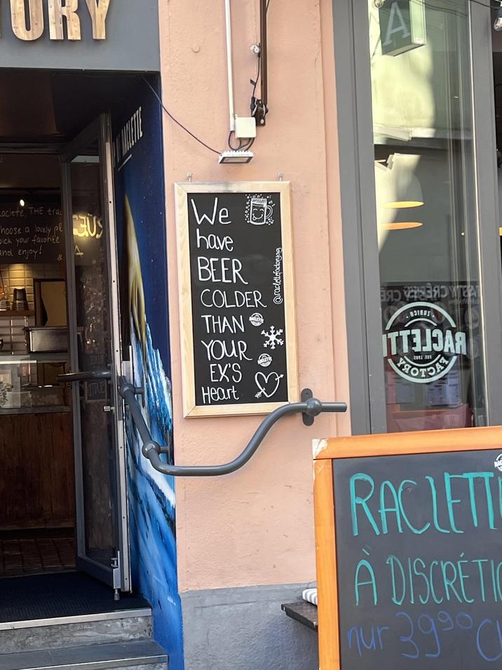 URY A aclete, THE tra hoose a lovely Sick your favorite and enjoy! & US PALA We have BEER COLDER THAN→ YOUR EX'S Heart @raclettefactoryag ТТЭЈЗАЯ 2011-301 T RACLETT À DISCRETI mur 39900