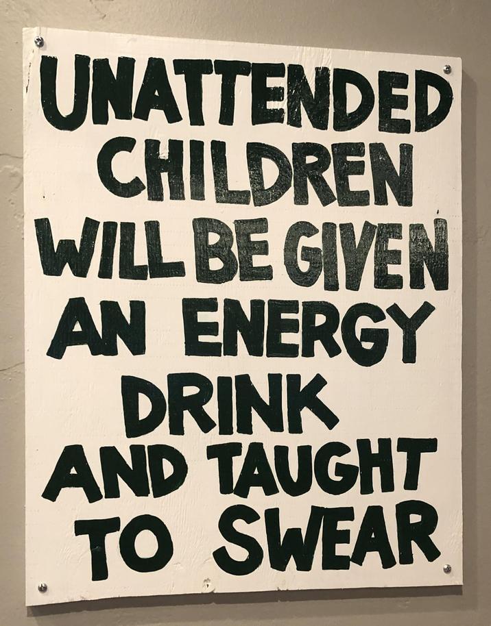 UNATTENDED CHILDREN WILL BE GIVEN AN ENERGY DRINK AND TAUGHT TO SWEAR