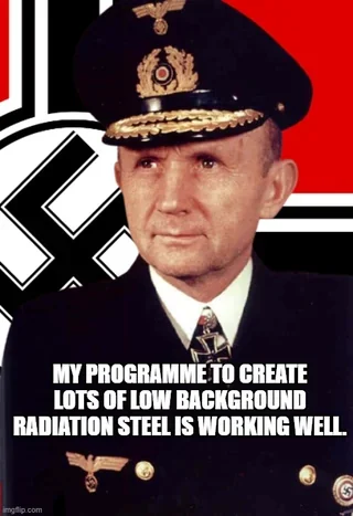 MY PROGRAMME TO CREATE LOTS OF LOW BACKGROUND RADIATION STEEL IS WORKING WELL. imgflip.com