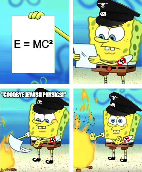 E = MC² "GOODBYE JEWISH PHYSICS!" imgflip H