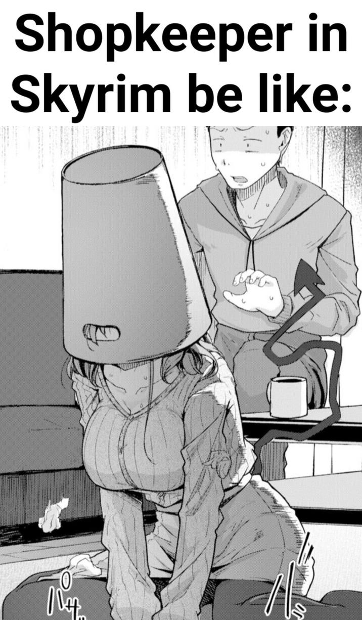 JO Shopkeeper in Skyrim be like: