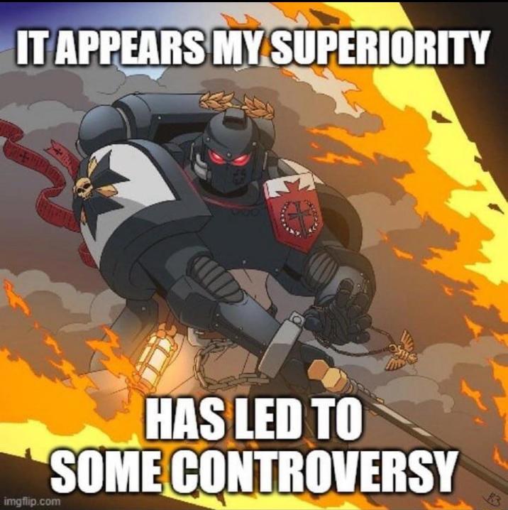 IT APPEARS MY SUPERIORITY imgflip.com HAS LED TO SOME CONTROVERSY
