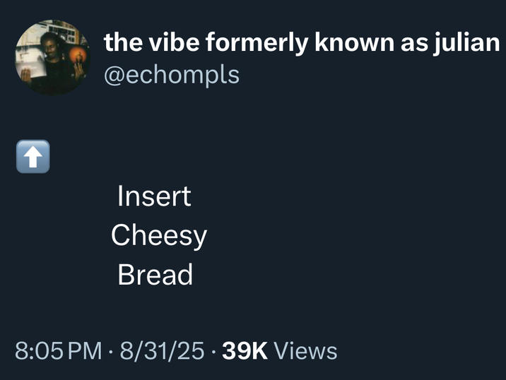 A "tweet":https://knowyourmeme.com/memes/sites/twitter-x referencing the Insert Cheesy Bread shirt and "meme":https://knowyourmeme.com/memes/memes.