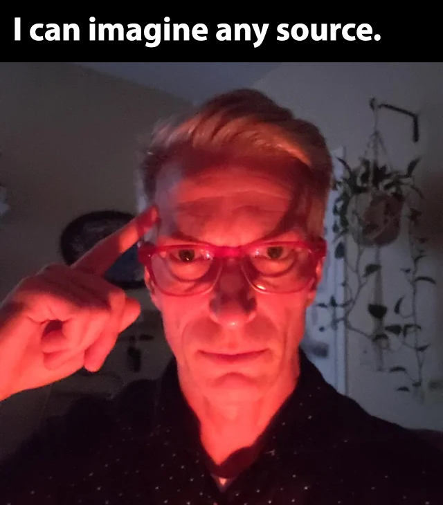 I can imagine any source.