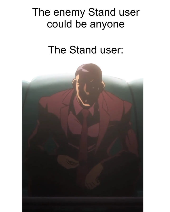 The enemy Stand user could be anyone The Stand user: hia