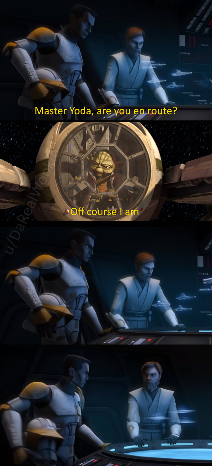 Master Yoda, are you en route? u/DaRealWook Off course I am KAWAN www