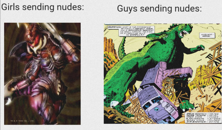 Girls sending nudes: Guys sending nudes: QUESTION: WHAT IS THE DIFFERENCE BETWEEN A FREIGHT TRAIN AND A MONSTROUS SERPENT AS SEEN THROUGH THE EYES OF A CREATURE SUCH AS GODZILLA? ANSWER: NONE. PE TM & © TOHO CO., LTD. DOUG MOENCH HERB TRIMPE FRED KIDA WRITER ARTIST •INKER B. PATTERSON LETTERER MARY TITUS COLORIST JIM SHOOTER-EDITOR