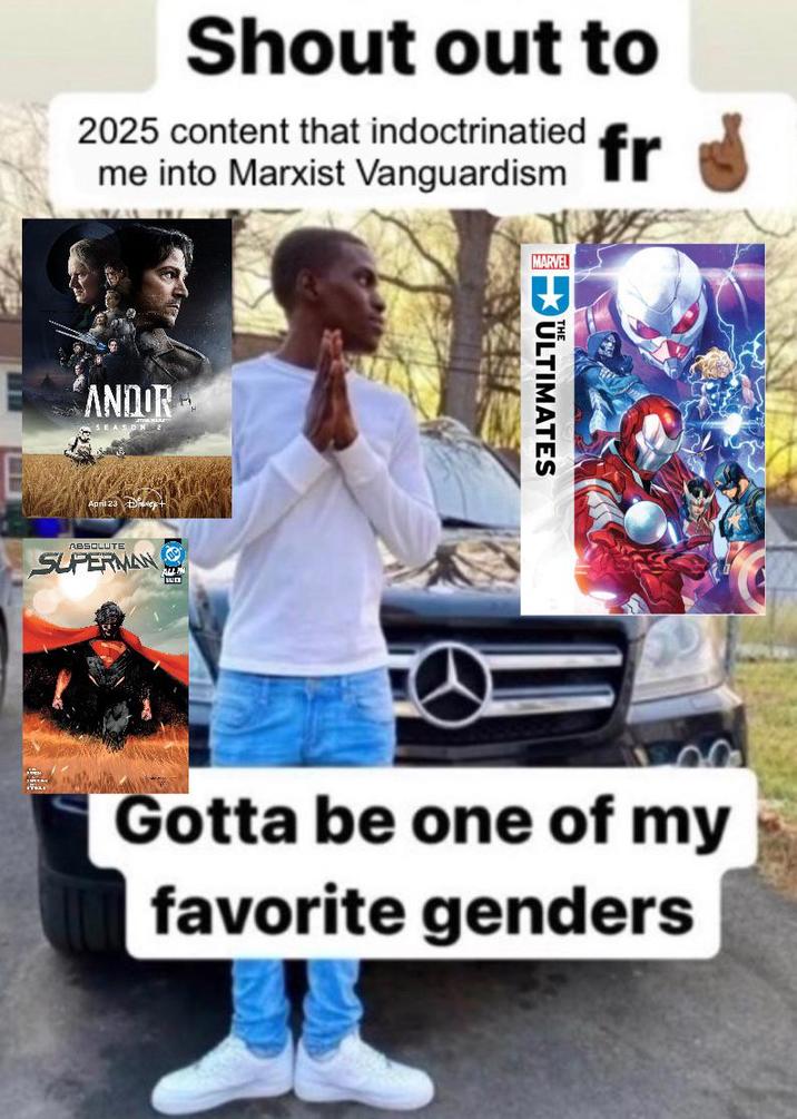 Shout out to 2025 content that indoctrinatied me into Marxist Vanguardism fr ANDOR SEASON Disney ABSOLUTE SUPERMAN MARVEL ➡ÜLTIMATES Gotta be one of my favorite genders