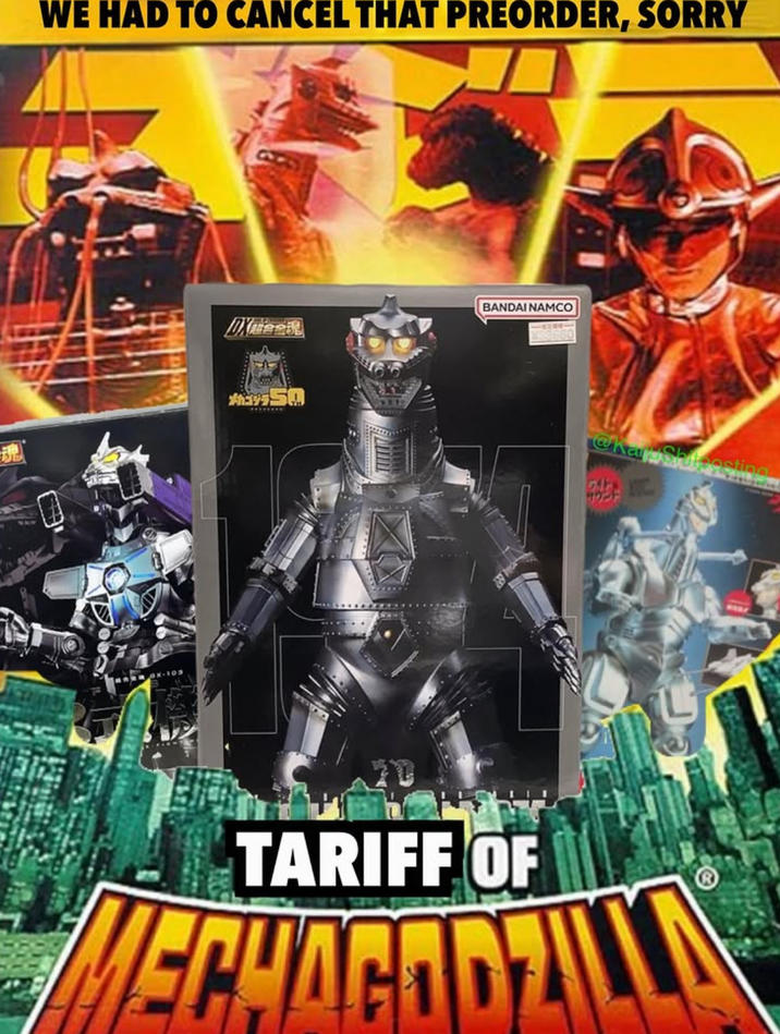魂 WE HAD TO CANCEL THAT PREORDER, SORRY メカゴジラ 50 BANDAI NAMCO @kar Shipps サウンド TARIFF OF MECHAGODZILL