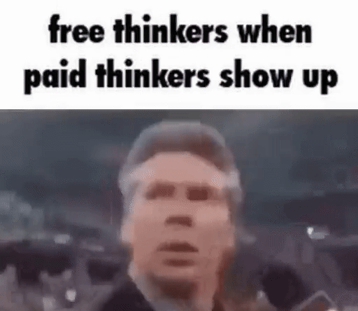 free thinkers when paid thinkers show up