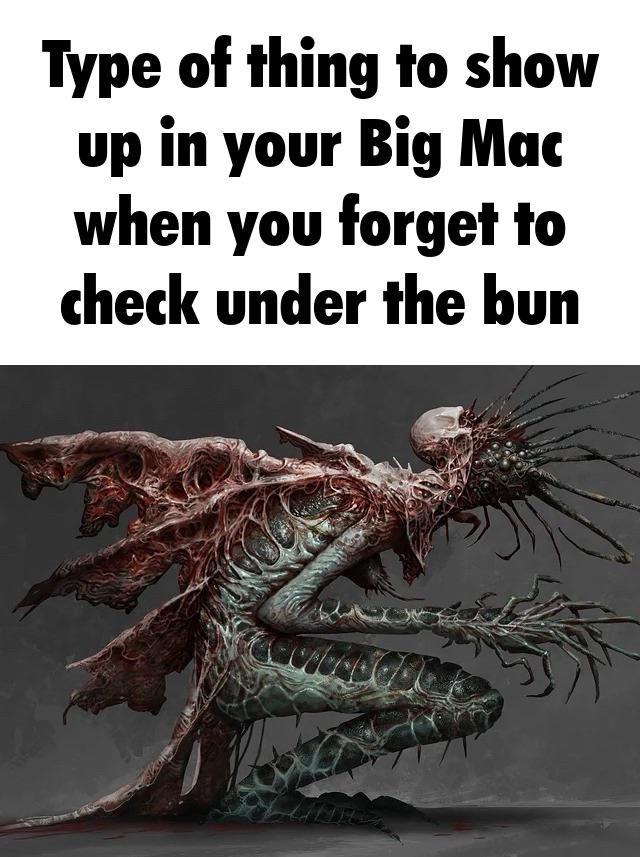 Type of thing to show up in your Big Mac when you forget to check under the bun