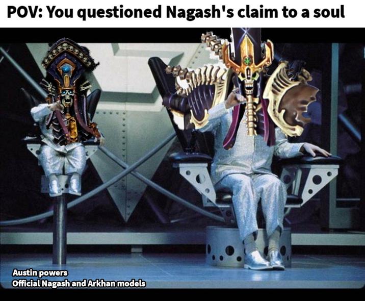 POV: You questioned Nagash's claim to a soul Austin powers Official Nagash and Arkhan models
