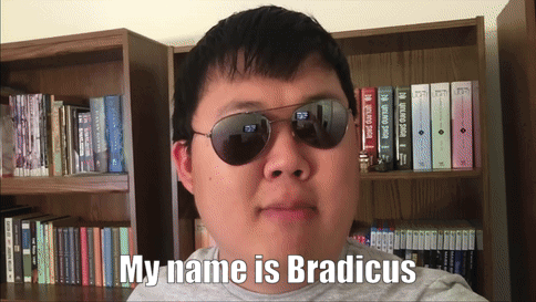 My name is Bradicus