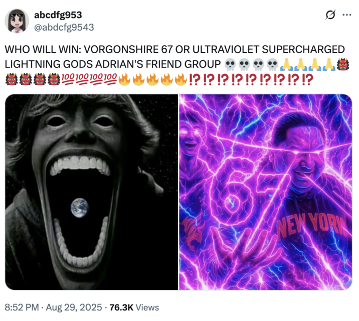 abcdfg953 @abdcfg9543 WHO WILL WIN: VORGONSHIRE 67 OR ULTRAVIOLET SUPERCHARGED LIGHTNING GODS ADRIAN'S FRIEND GROUP 100 100 100 100 KR!?!?!?!?!?!?!?!?!? ... 8:52 PM ⚫ Aug 29, 2025 76.3K Views NEW YORK