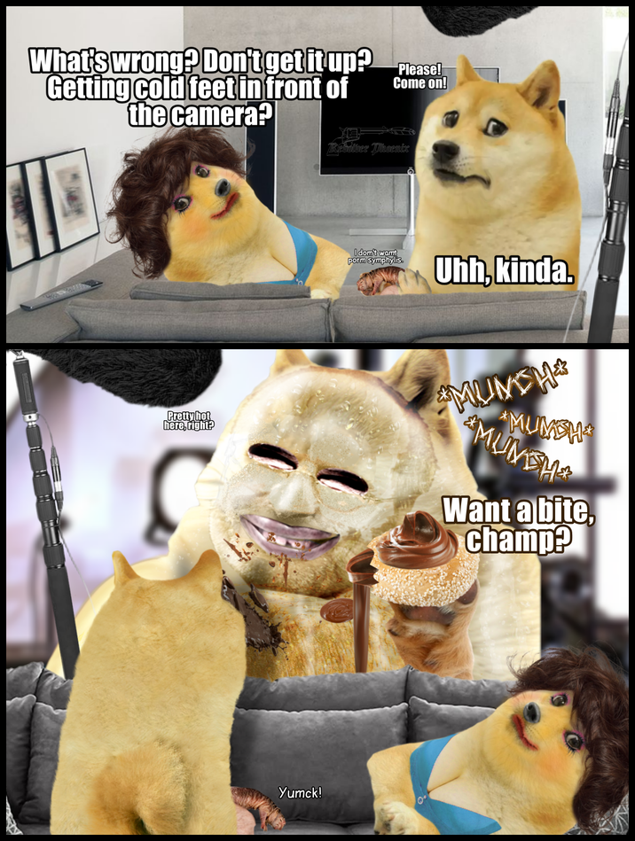 Come on! What's wrong? Don't get it up? Please! Getting cold feet in front of the camera? X Revolver Phoenix Pretty hot here, right? Yumck! I don't want porm Symphylis. Uhh, kinda. MUME *MUMSH MUNEM Want a bite, champ?