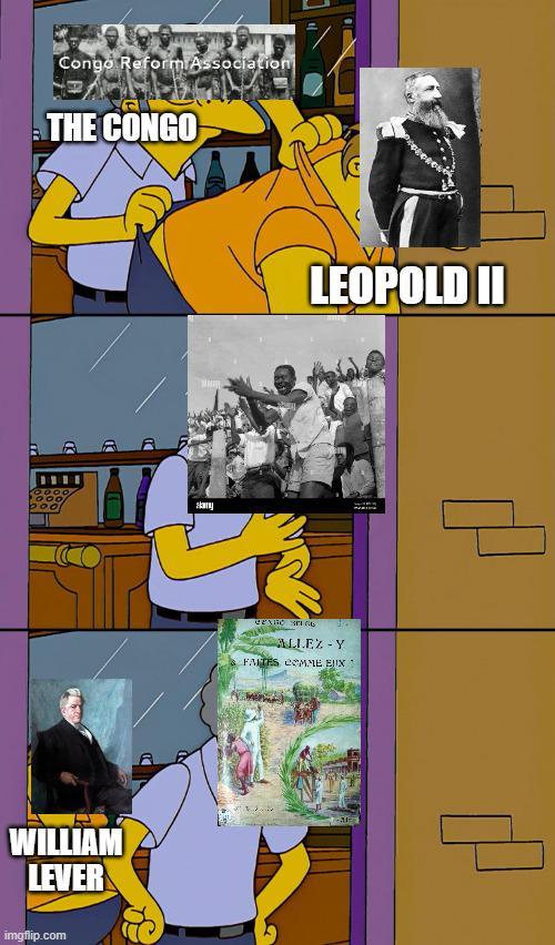 Congo Reform Association THE CONGO 12 WILLIAM LEVER imgflip.com LEOPOLD II ENRO A66 ALLEZ-Y FAITES COMME EUX