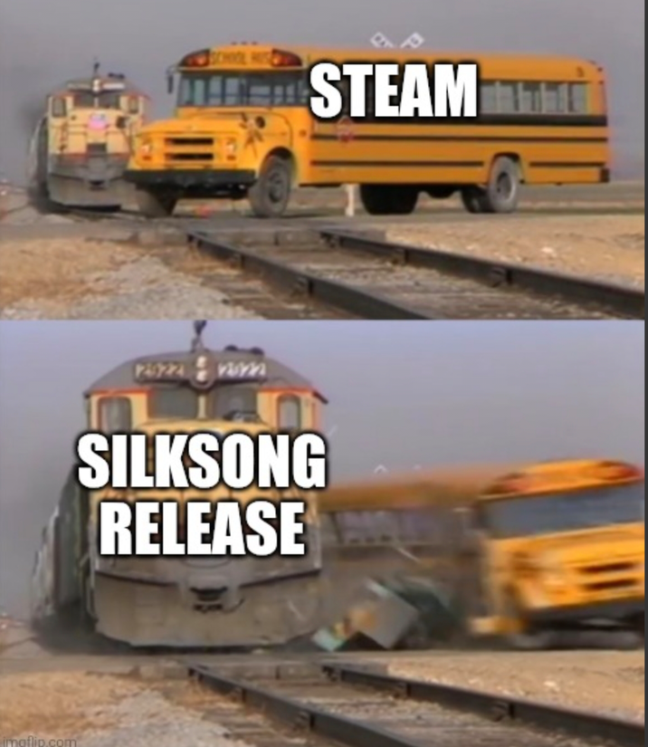 Steam vs. Silksong imaflip.com 2922 SILKSONG RELEASE STEAM