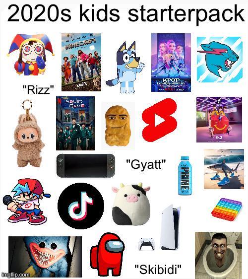 2020s kids starterpack "Rizz" SQUID GAME- imgflip.com KPOP DEMON HUNIEKS "Gyatt" I PRIME "Skibidi" 9.3