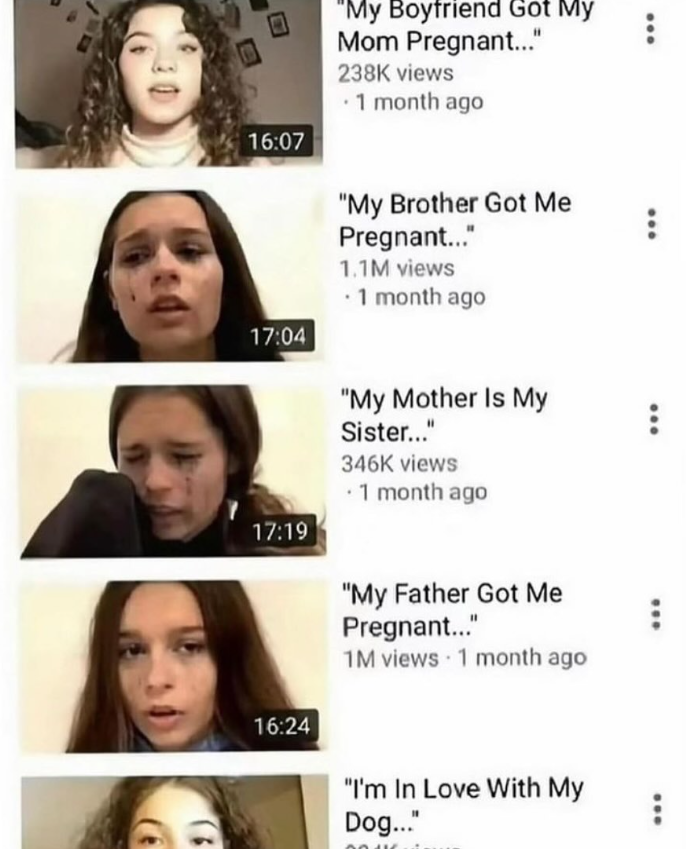 16:07 17:04 17:19 16:24 "My Boyfriend Got My Mom Pregnant..." 238K views 1 month ago "My Brother Got Me Pregnant..." 1.1M views ⚫ 1 month ago "My Mother Is My Sister..." 346K views ⚫1 month ago "My Father Got Me Pregnant..." 1M views 1 month ago "I'm In Love With My Dog..."
