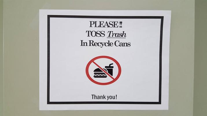 PLEASE!! TOSS Trash In Recycle Cans Thank you!
