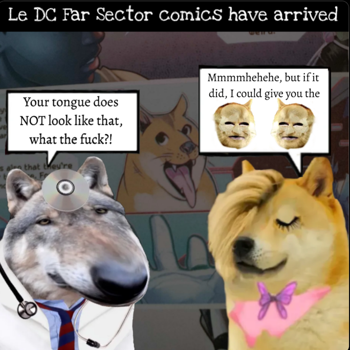 Le DC Far Sector comics have arrived Your tongue does NOT look like that, what the f---?! ale that they're Mmmmhehehe, but if it did, I could give you the