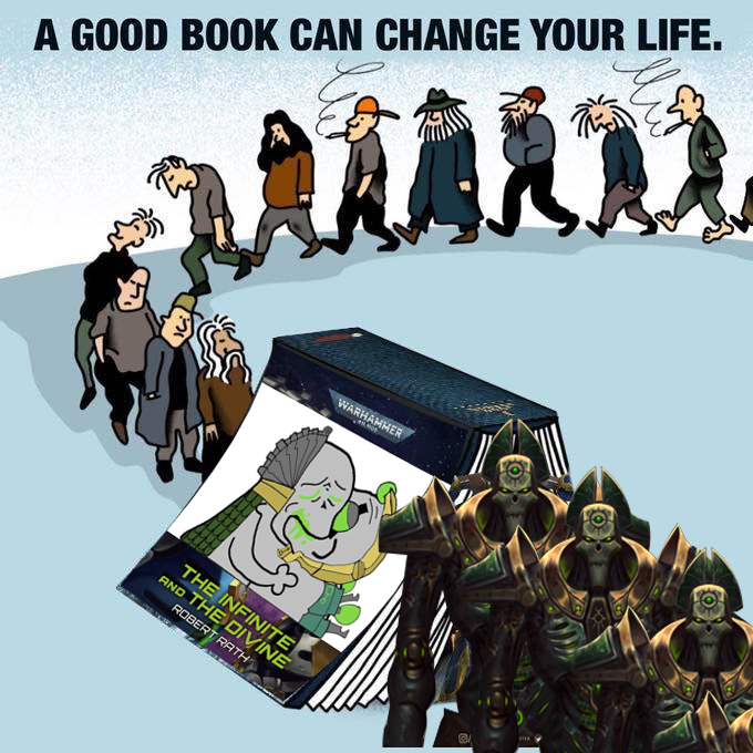A GOOD BOOK CAN CHANGE YOUR LIFE. WARHAMMER AND THE DIVINE ROBERT RATH THE INFINITE