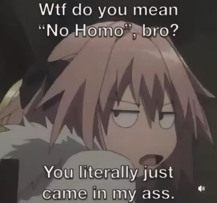 W-- do you mean "No H---", bro? You literally just came in my ass.