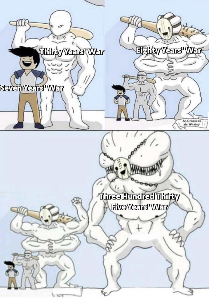 Thirty Years' War Eighty Years' War Seven Years' War NA Three Hundred Thirty Five Years' War As Crónicas Wesley