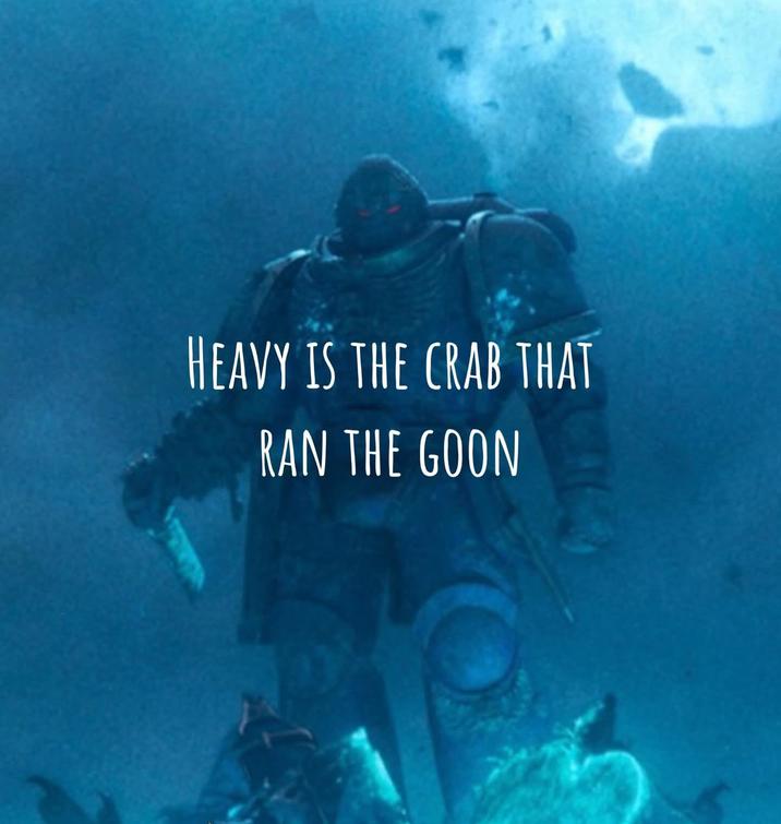 HEAVY IS THE CRAB THAT RAN THE GOON
